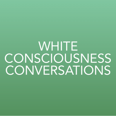 White Consciousness Conversations